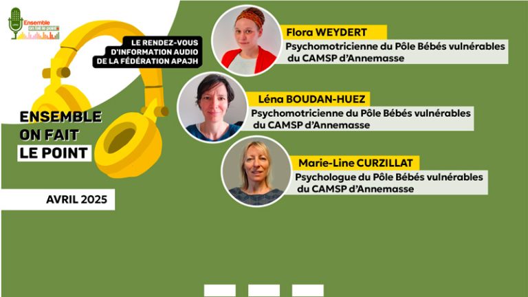 Podcast Ensemble, on Fait le Point ! Création d’un Pôle Bébés Vulnérables au CAMSP d’Annemasse