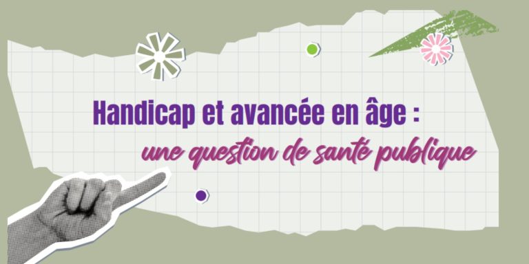 Handicap et avancée en âge : une question de santé publique