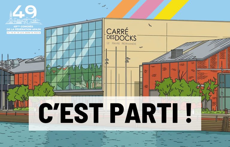 C&rsquo;est parti pour le 49e Congrès de la Fédération APAJH au Havre !
